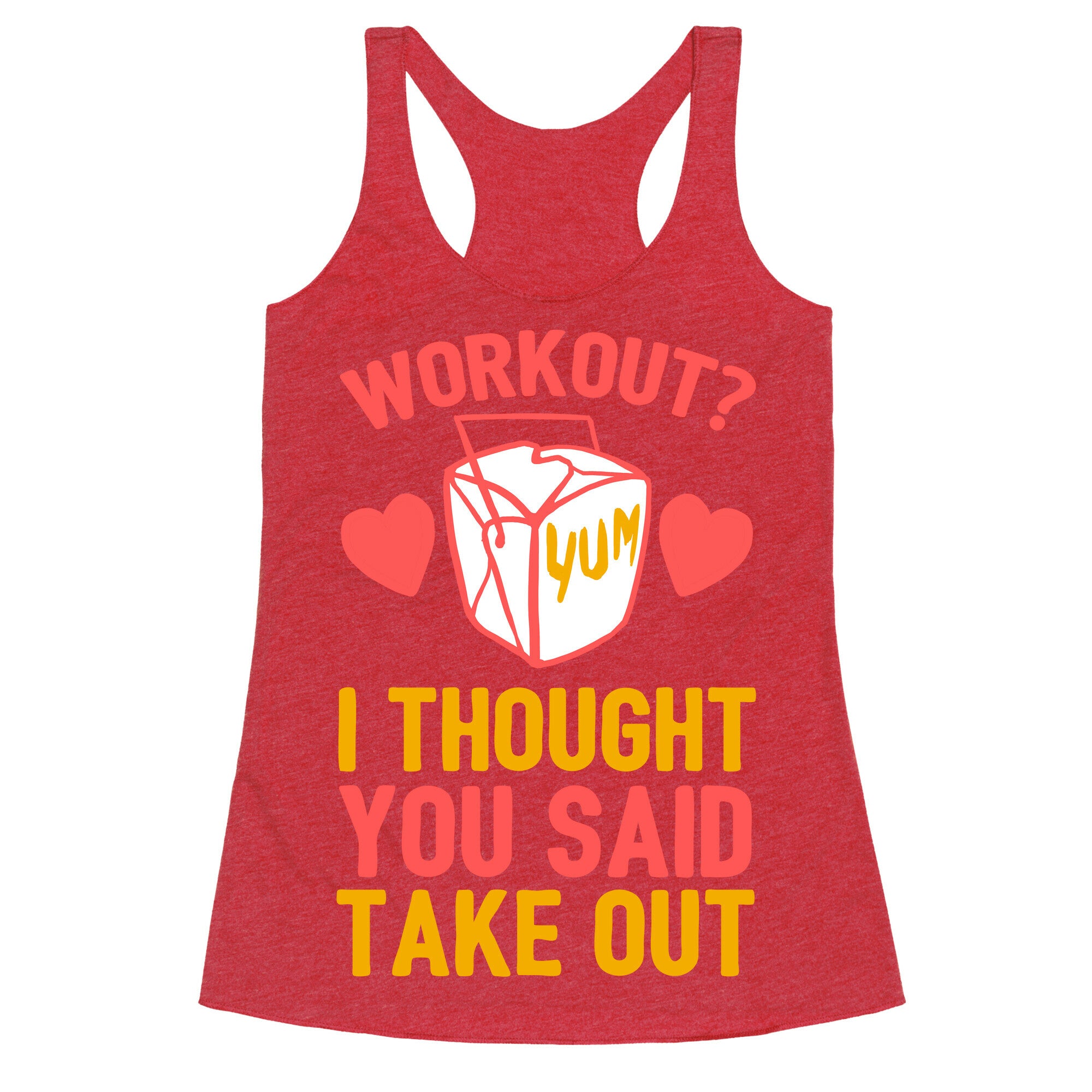 Workout? I Thought You Said Takeout Racerback Tank